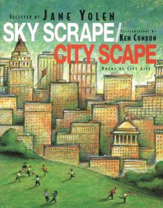 Sky Scrape/City Scape By Jane Yolen; Illustrated by Ken Condon