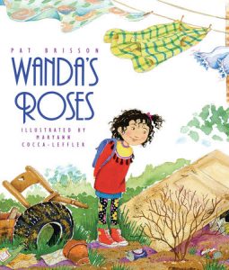 Wanda’s Roses By Pat Brisson; Illustrated by Maryann Cocca-Leffler