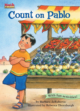 Count on Pablo By Barbara deRubertis; illustrated by Rebecca Thornburgh