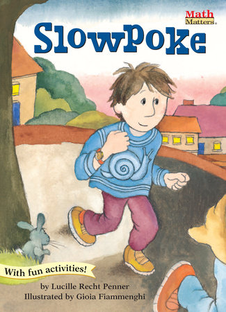 Slowpoke By Lucille Recht Penner; illustrated by Gioia Flammenghi