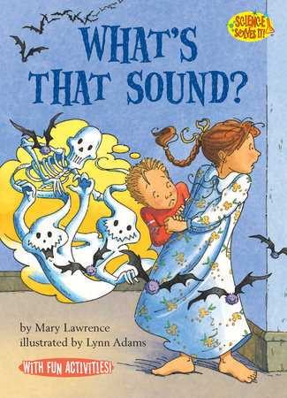 What’s That Sound? By Mary Lawrence; illustrated by Lynn Adams