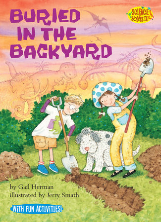 Buried in the Backyard By Gail Herman; illustrated by Jerry Smath