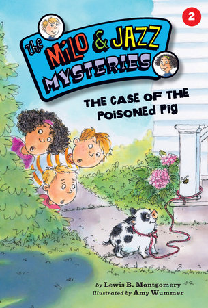 The Case of the Poisoned Pig (Book 2) By Lewis B. Montgomery; illustrated by Amy Wummer