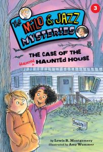 The Case of the Haunted Haunted House (Book 3) By Lewis B. Montgomery; illustrated by Amy Wummer