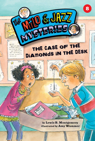 The Case of the Diamonds in the Desk (Book 8) By Lewis B. Montgomery; illustrated by Amy Wummer