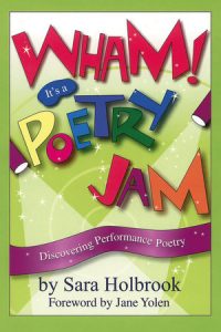 Wham! It’s a Poetry Jam By Sara E. Holbrook