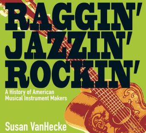 Raggin’ Jazzin’ Rockin’ By Susan VanHecke