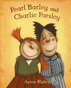 Pearl Barley and Charlie Parsley By Aaron Blabey
