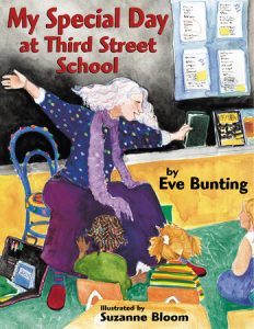 My Special Day at Third Street School By Eve Bunting; Illustrated by Suzanne Bloom