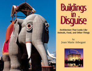 Buildings in Disguise By Joan Marie Arbogast