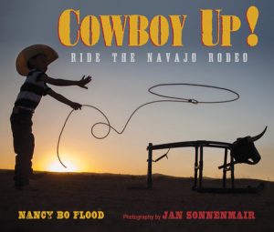 Cowboy Up By Nancy Bo Flood; Illustrated by Jan Sonnenmair