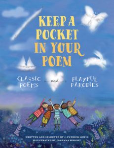 Keep a Pocket in Your Poem By J. Patrick Lewis; Illustrated by Johanna Wright
