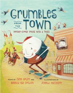 Grumbles from the Town By Jane Yolen and Rebecca Kai Dotlich; Illustrated by Angela Matteson