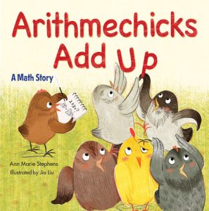 Arithmechicks Add Up By Ann Marie Stephens; Illustrated by Jia Liu
