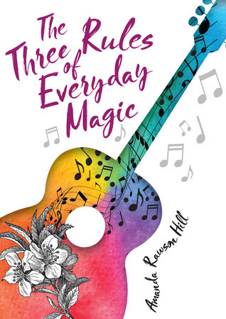 The Three Rules of Everyday Magic By Amanda Rawson Hill