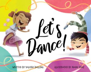 Let’s Dance! By Valerie Bolling; Illustrated by Maine Diaz