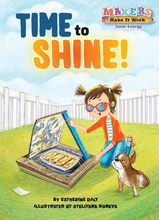 Time to Shine! By Catherine Daly; illustrated by Steliyana Doneva