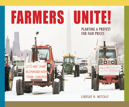 Farmers Unite! By Lindsay H. Metcalf