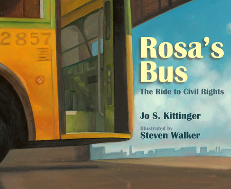 Rosa’s Bus by Jo S. Kittinger, illustrated by Steve Walker