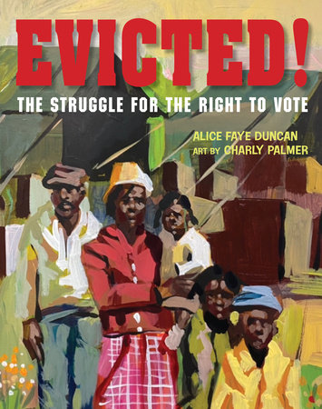 Evicted! By Alice Faye Duncan; Illustrated by Charly Palmer