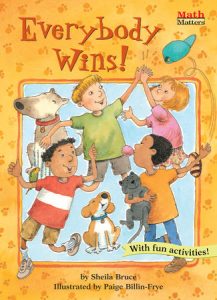 Everybody Wins! By Sheila Bruce; illustrated by Paige Billin-Frye