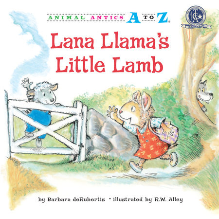 Lana Llama’s Little Lamb By Barbara deRubertis; illustrated by R.W. Alley