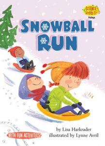 Snowball Run By Lisa Harkrader; illustrated by Lynne Avril