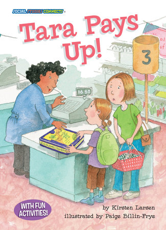 Tara Pays Up! By Kirsten Larsen; illustrated by Page Billin-Frye