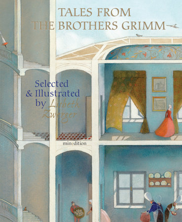 Tales from the Brothers Grimm By Brothers Grimm,  illustrated by Lisbeth Zwerger,