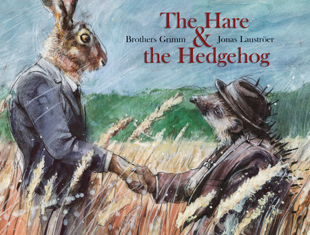 Hare & the Hedgehog By Brothers Grimm, illustrated by Jonas Lauströer