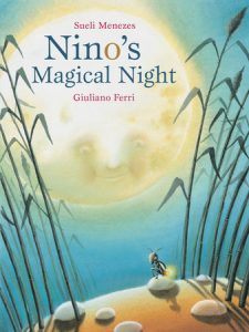 Nino’s Magical Night By Sueli Menezes, illustrated by Giuliano Ferri