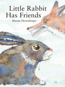 Little Rabbit Has Friends By Marcus Herrenberger