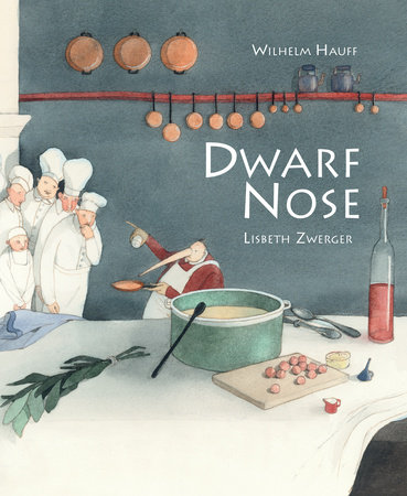 Dwarf Nose By Wilhelm Hauff, illustrated by Lisbeth Zwerger