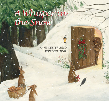 A Whisper In the Snow By Kate Westerlund, illustated by Feridun Oral