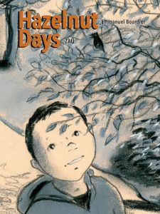 Hazelnut Days By Emmanuel Bourdier, illustrated by Zaü