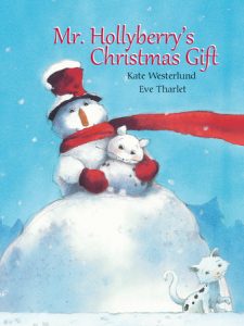 Mr. Hollyberry’s Christmas Gift By Kate Westerlund, illustrated by Eve Tharlet