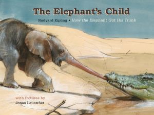 Elephant’s Child, The By Rudyard Kipling, illustrated by Jonas Lauströer