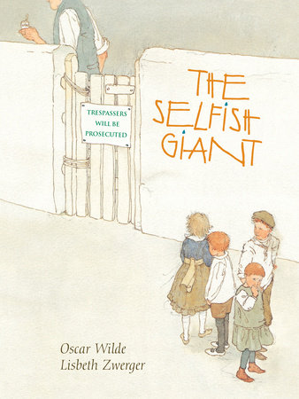 Selfish Giant By Oscar Wilde and Lisbeth Zwerger