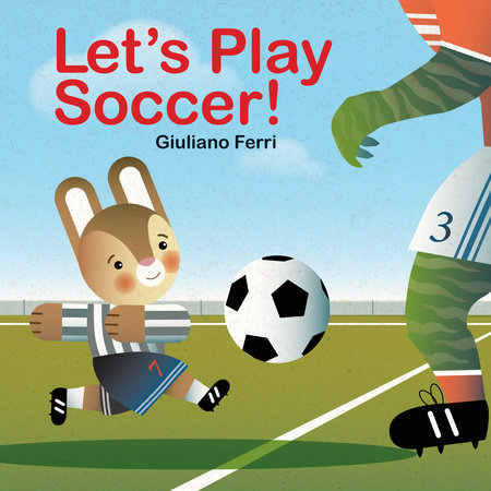 Let’s Play Soccer! By Giuliano Ferri