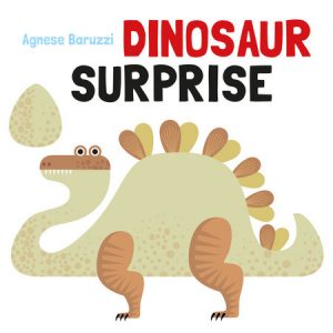 Dinosaur Surprise By Agnese Baruzzi