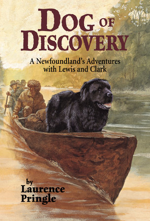 Dog of Discovery By Laurence Pringle