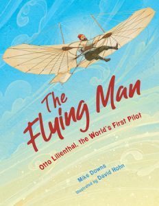 The Flying Man By Mike Downs; Illustrated by David Hohn