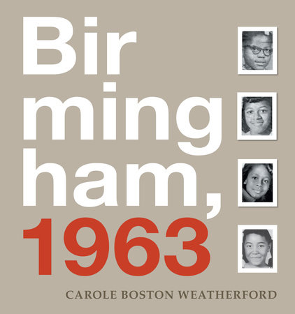 Birmingham, 1963 By Carole Boston Weatherford