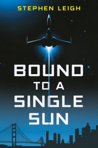 Bound to a Single Sun By Stephen Leigh