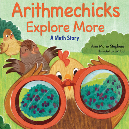 Arithmechicks Explore More By Ann Marie Stephens; Illustrated by Jia Liu