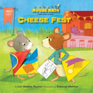 Cheese Fest! By Lori Haskins Houran; Illustrated by Deborah Melmon