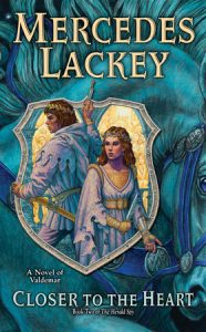 Closer to the Heart By Mercedes Lackey