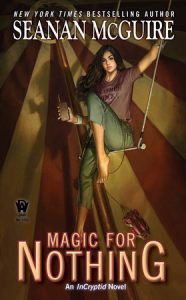Magic For Nothing By Seanan McGuire