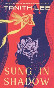 Sung in Shadow By Tanith Lee