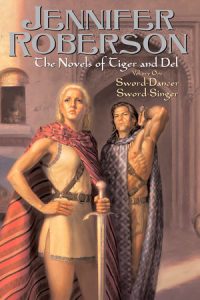 The Novels of Tiger and Del, Volume I By Jennifer Roberson